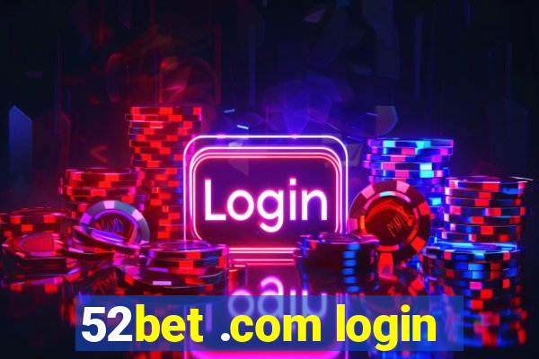 52bet .com login