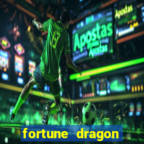 fortune dragon ganho certo