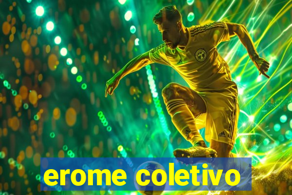 erome coletivo