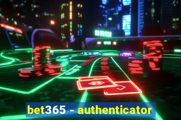 bet365 - authenticator