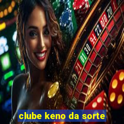 clube keno da sorte