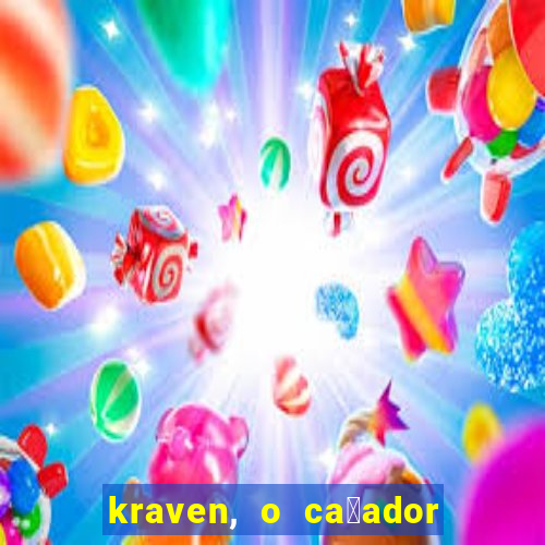 kraven, o ca莽ador filme completo dublado download