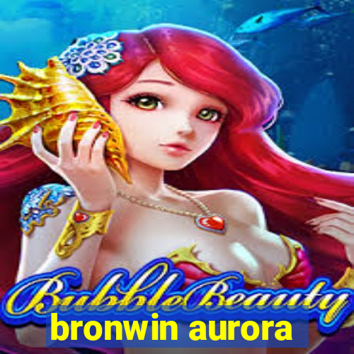 bronwin aurora