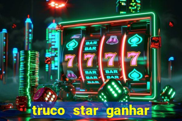 truco star ganhar dinheiro pix