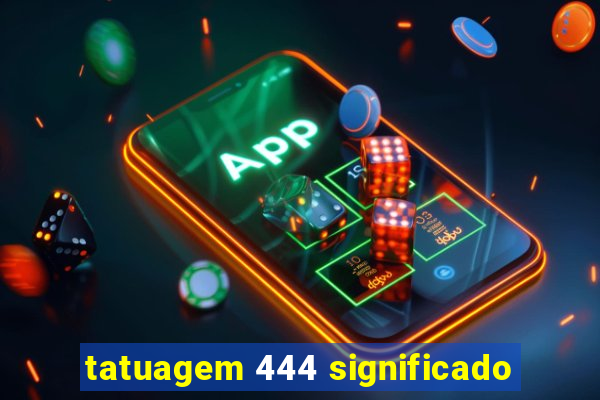 tatuagem 444 significado