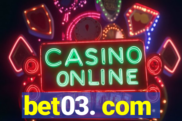 bet03. com