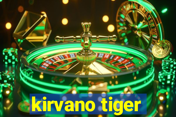 kirvano tiger