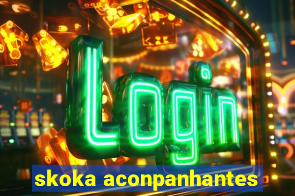 skoka aconpanhantes