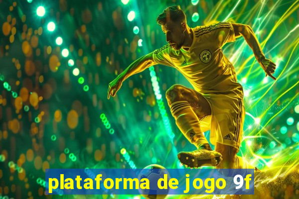 plataforma de jogo 9f