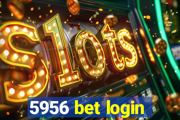 5956 bet login