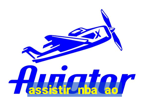 assistir nba ao vivo multicanais