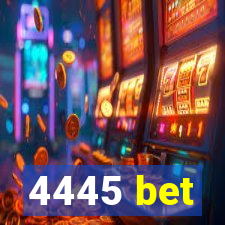 4445 bet