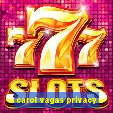 carol vagas privacy