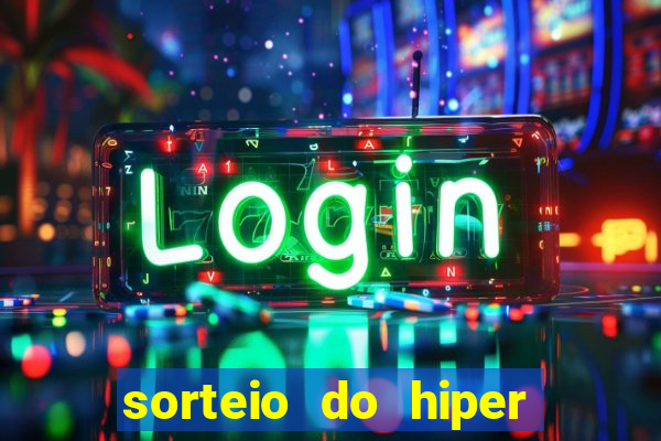 sorteio do hiper cap de hoje ao vivo