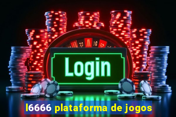 l6666 plataforma de jogos