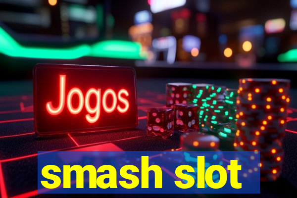 smash slot