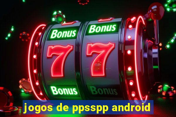 jogos de ppsspp android