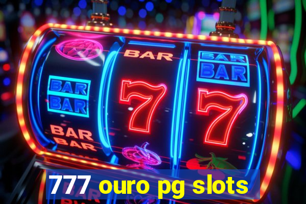 777 ouro pg slots