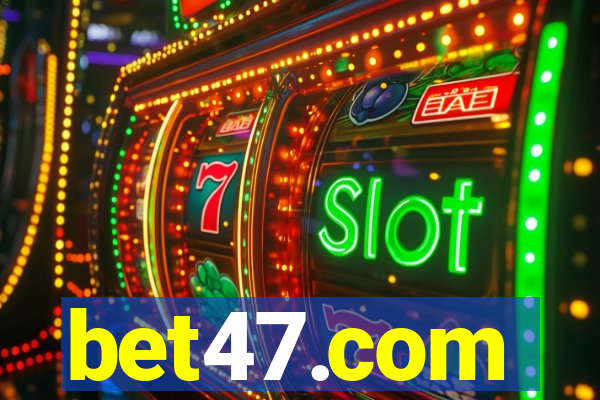 bet47.com