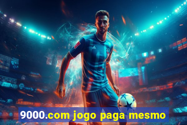 9000.com jogo paga mesmo