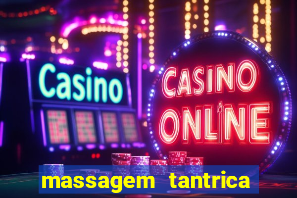 massagem tantrica perto de mim