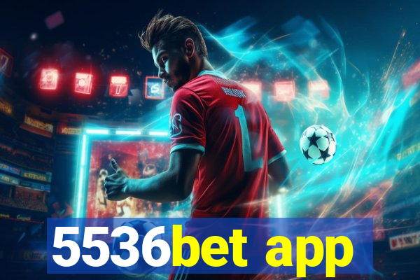 5536bet app