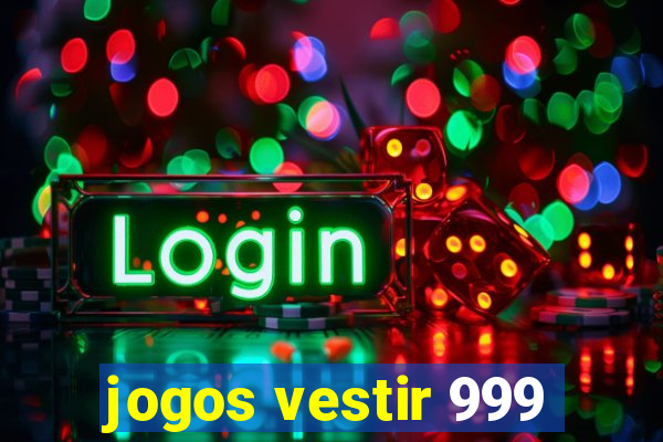 jogos vestir 999