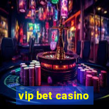 vip bet casino