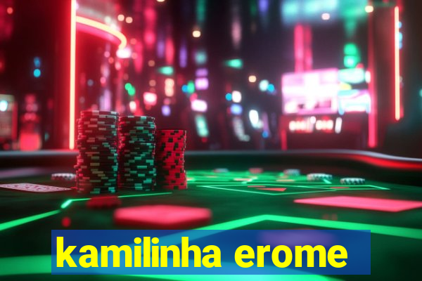 kamilinha erome