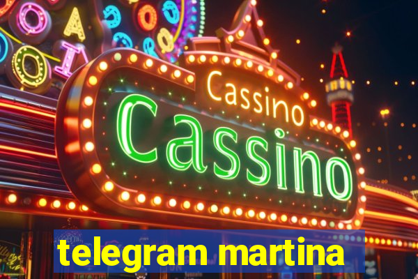 telegram martina