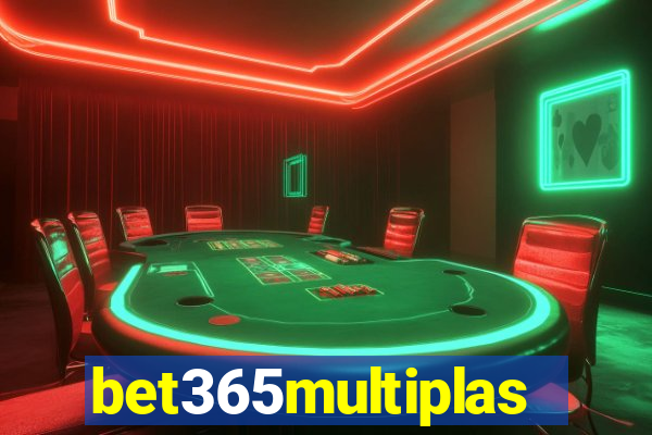 bet365multiplas