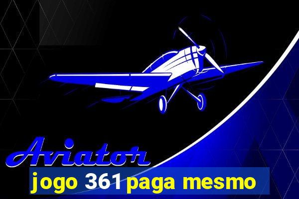 jogo 361 paga mesmo