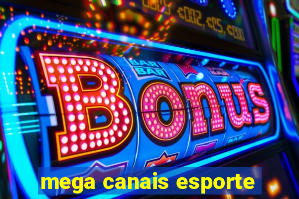 mega canais esporte