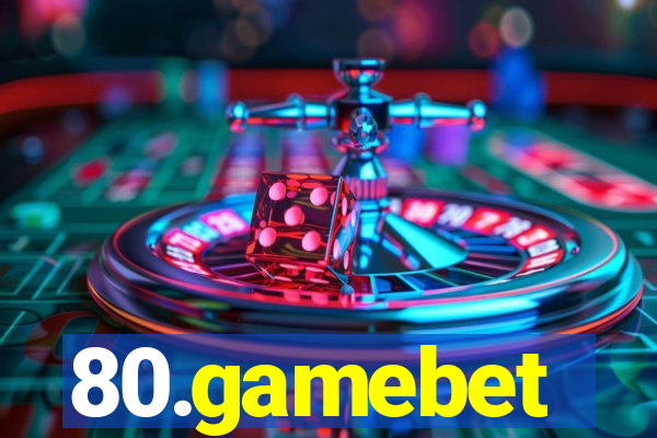 80.gamebet