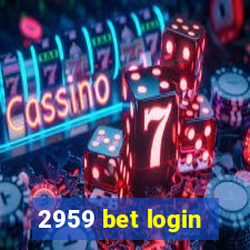 2959 bet login