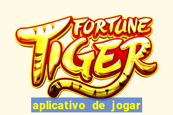 aplicativo de jogar e ganhar dinheiro