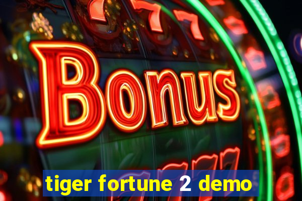 tiger fortune 2 demo