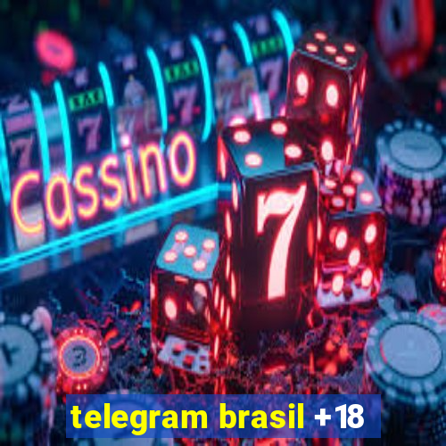 telegram brasil +18