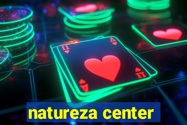 natureza center