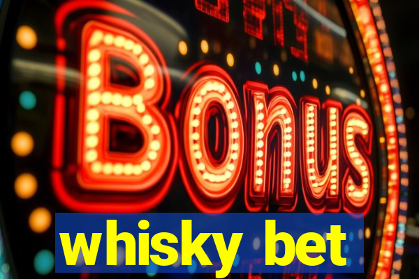 whisky bet