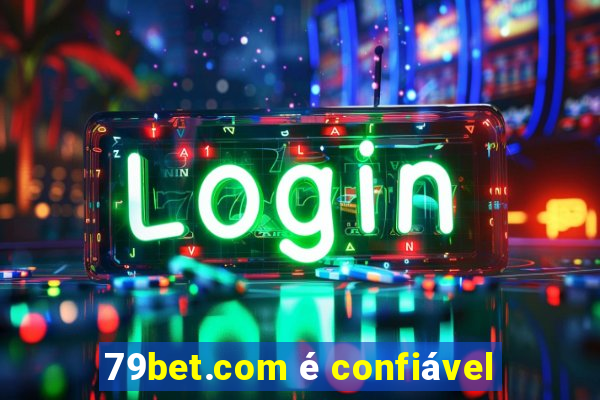 79bet.com é confiável