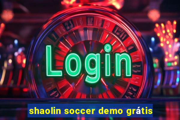 shaolin soccer demo grátis