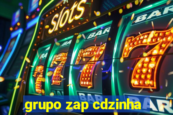 grupo zap cdzinha