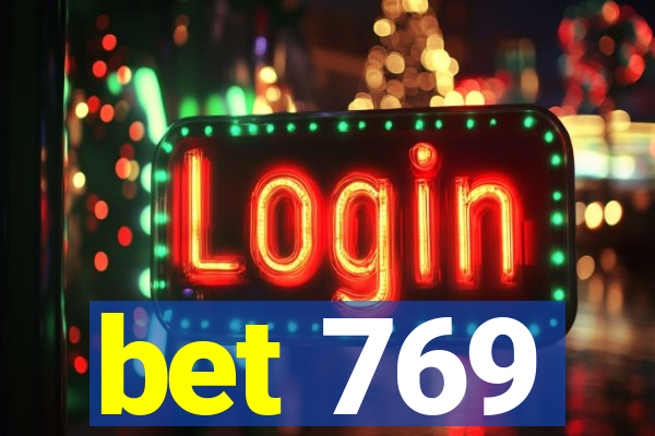 bet 769