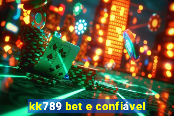 kk789 bet e confiável