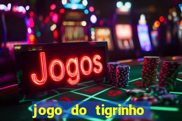 jogo do tigrinho depósito mínimo r$ 1