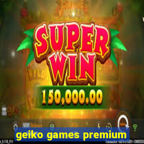 geiko games premium