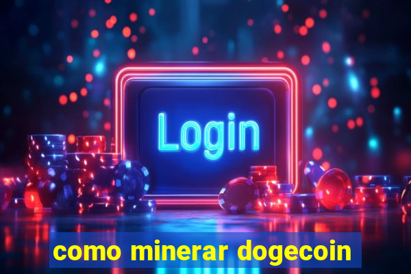 como minerar dogecoin