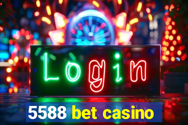 5588 bet casino