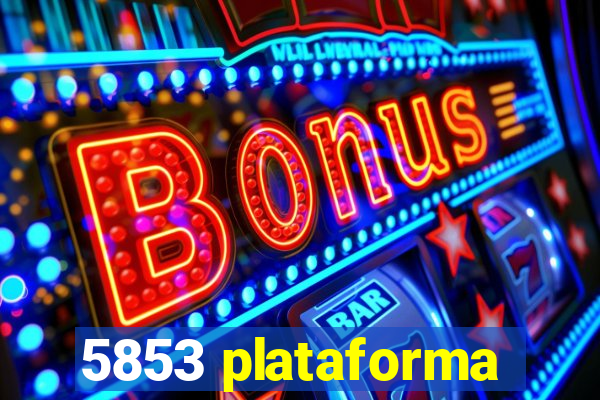 5853 plataforma